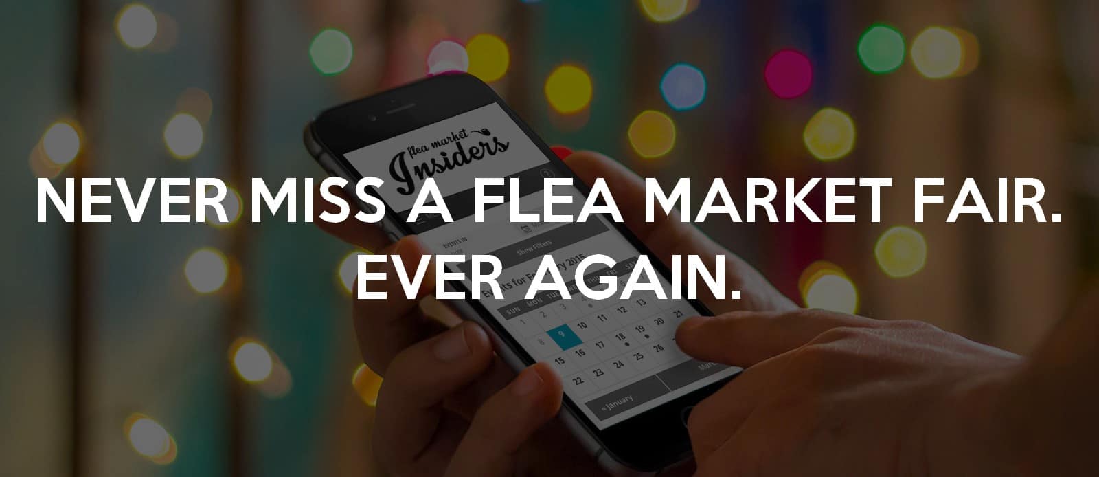NEVER MISS A FLEA MARKET AGAIN